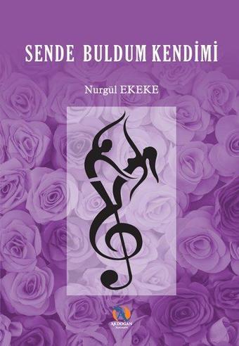 Sende Buldum Kendimi - Nurgül Ekeke - Akdoğan Yayınevi