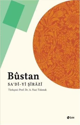 Büstan - Şirazlı Şeyh Sadi (Şirazî) - Şule Yayınları