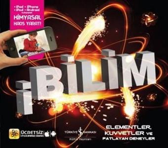 İ Bilim - Elementler Kuvvetler ve Patlayan Deneyler - Clive Gifford - İş Bankası Kültür Yayınları