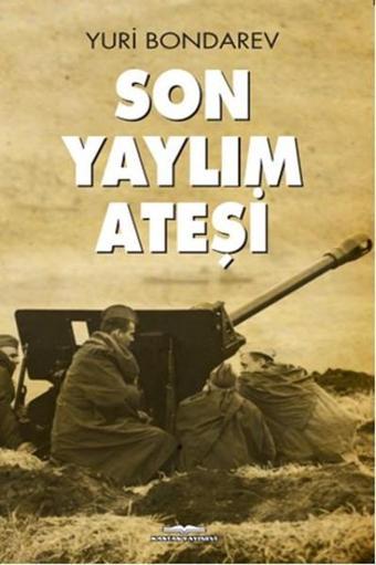 Son Yaylım Ateşi - Yuri Bondarev - Kastaş Yayınları