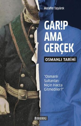 Garip Ama Gerçek - Osmanlı Tarihi - Muzaffer Taşyürek - Kahverengi Kitap