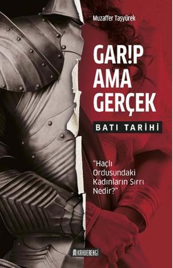 Garip Ama Gerçek - Batı Tarihi - Muzaffer Taşyürek - Kahverengi Kitap