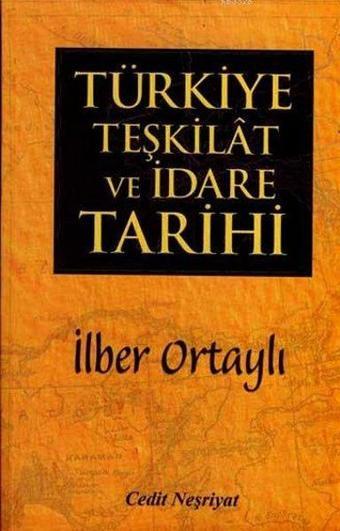 Türkiye Teşkilat ve İdare Tarihi - İlber Ortaylı - Cedit Neşriyat