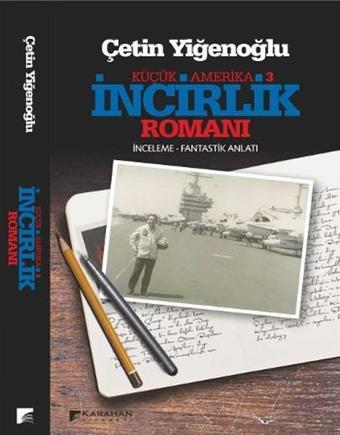 Küçük Amerika - 3 İncirlik Romanı - Çetin Yiğenoğlu - Karahan Kitabevi