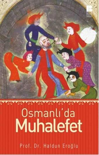 Osmanlı'da Muhalefet - Haldun Eroğlu - Bilge Kültür Sanat