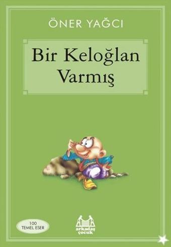 Bir Keloğlan Varmış - Öner Yağcı - Arkadaş Yayıncılık