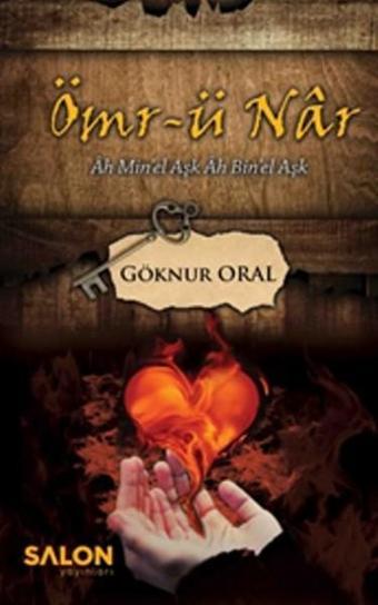 Ömr-ü Nar - Göknur Oral - Salon Yayınları