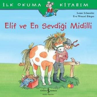 Elif ve En Sevdiği Midilli - Liane Schneider - İş Bankası Kültür Yayınları