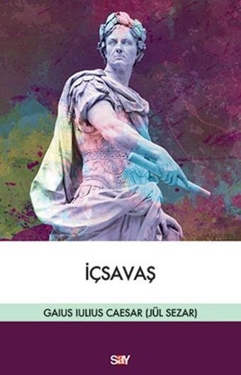 İçsavaş - Gaius Julius Caesar - Say Yayınları