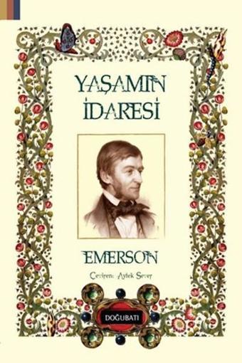 Yaşamın İdaresi - Ralph Waldo Emerson - Doğu Batı Yayınları