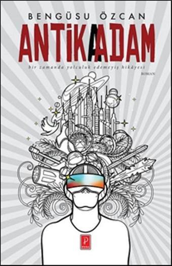 Antika Adam - Bengüsu Özcan - Pena Yayınları