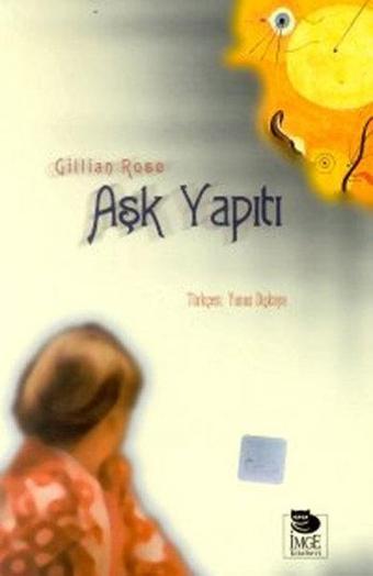 Aşk Yapıtı - Gillian Rose - İmge Kitabevi