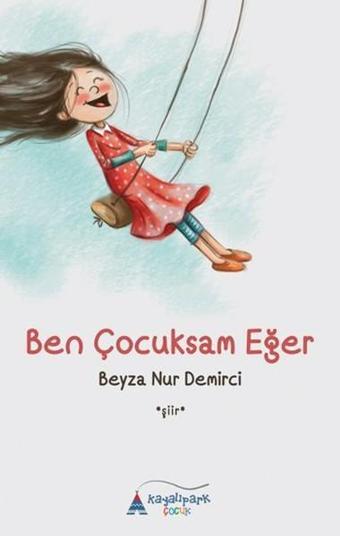 Ben Çocuksam Eğer - Beyza Nur Demirci - Kayalıpark