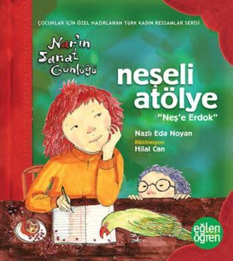 Neşeli Atölye - Eğlen Öğren Nar'ın Sanat Günlüğü - Nazlı Eda Noyan - Dstil Tasarım