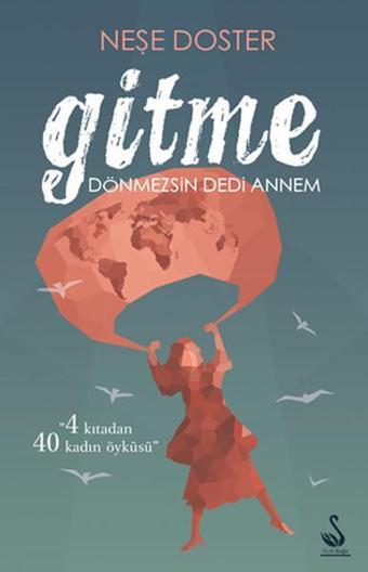 Gitme Dönmezsin Dedi Annem - Neşe Doster - Siyah Kuğu Yayınları