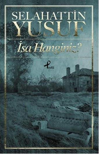 İsa Hanginiz? - Selahattin Yusuf - Profil Kitap Yayınevi