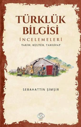 Türklük Bilgisi İncelemeleri - Sebahattin Şimşir - Post Yayın