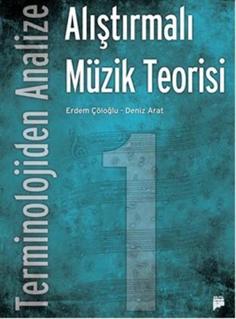 Alıştırmalı Müzik Teorisi - Terminolojiden Analize - Deniz Arat - Pan Yayıncılık