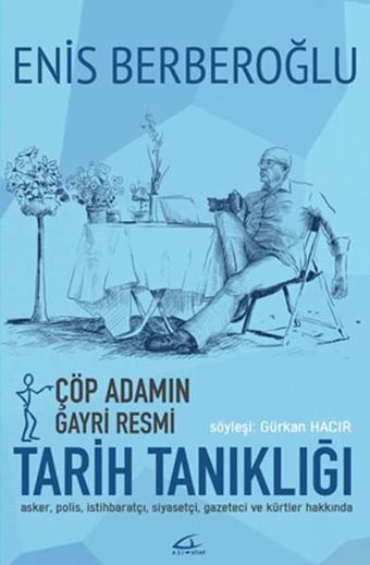 Çöp Adamın Gayri Resmi Tarih Tanıklığı - Enis Berberoğlu - Asi Kitap