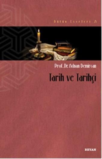 Tarih ve Tarihçi - Adnan Demircan - Beyan Yayınları