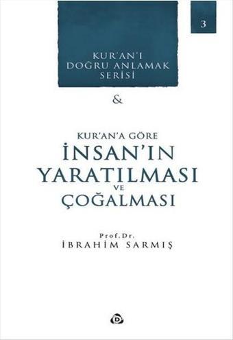 Kur'ana Göre İnsan'ın Yaratılması ve Çoğalması - İbrahim Sarmış - Düşün Yayınları