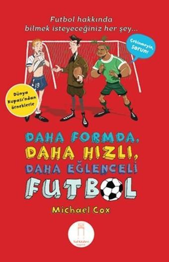 Daha Formda Daha Hızlı Daha Eğlenceli Futbol - Michael Cox - Nail Kitabevi