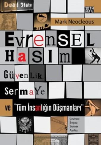 Evrensel Hasım GüvenlikSermaye ve Tüm İnsanlığın Düşmanları - Mark Neocleous - Nota Bene Yayınları