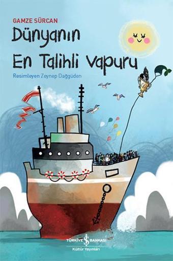 Dünyanın En Talihli Vapuru - İş Bankası Kültür Yayınları