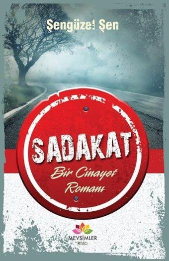 Sadakat - Şengüzel Şen - Mevsimler Kitap