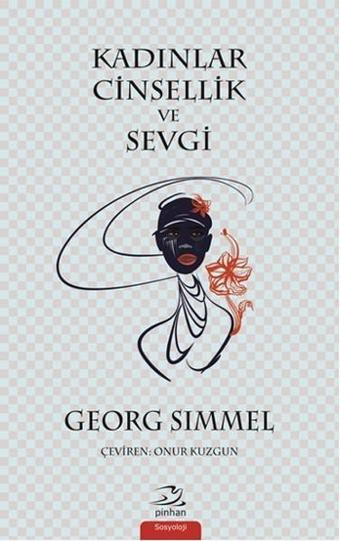 Kadınlar Cinsellik ve Sevgi - Georg Simmel - Pinhan Yayıncılık