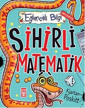 Eğlenceli Bilgi - Sihirli Matematik - Kjartan Poskitt - Timaş Yayınları