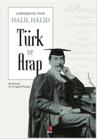 Türk ve Arap - Halil Halid - Kapı Yayınları