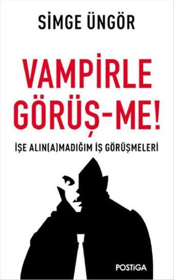 Vampirle Görüş-me - Simge Üngör - Postiga