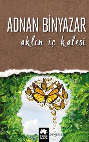 Aklın İç Kalesi - Adnan Binyazar - Eksik Parça Yayınları