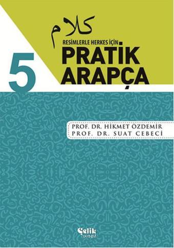 Resimlerle Herkes İçin Pratik Arapça-5 - Hikmet Özdemir - Çelik Yayınevi