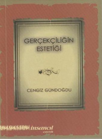 Gerçekliğin Estetiği - Cengiz Gündoğdu - İnsancıl Yayınları