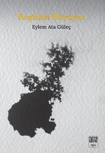 Boşlukta Büyüyen - Eylem Ata Güleç - Nota Bene Yayınları