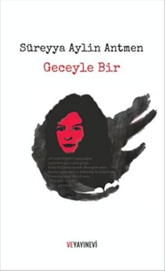 Geceyle Bir - Süreyya Aylin Antmen - Ve Yayınevi