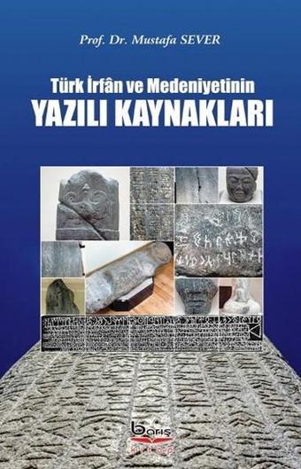 Türk İrfan ve Medeniyetinin Yazılı Kaynakları - Mustafa Sever - A.Barış Kitapevi