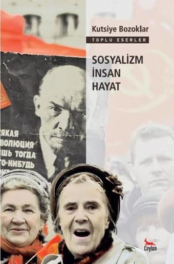 Sosyalizm İnsan Hayat - Kutsiye Bozoklar - Ceylan Yayıncılık