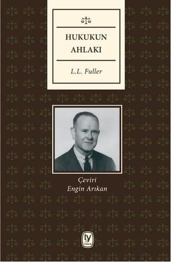 Hukukun Ahlakı - L.l. Fuller - Tekin Yayınevi