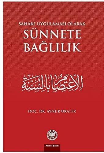 Sahabe Uygulaması Olarak Sünnete Bağlılık - Aynur Uraler - M. Ü. İlahiyat Fakültesi Vakfı Yayı