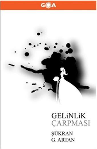 Gelinlik Çarpması - Şükran G. Artan - Goa