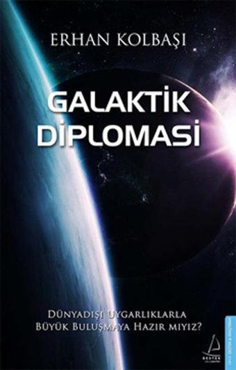 Galaktik Diplomasi - Erhan Kolbaşı - Destek Yayınları