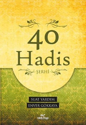 Kırk Hadis Şerhi - Suat Yardım - Vekitap Yayıncılık