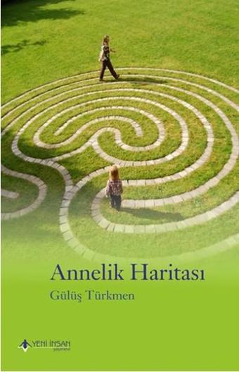 Annelik Haritası - Gülüş Türkmen - Yeni İnsan Yayınevi