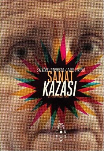 Sanat Kazası - Sylvere Lotringe - Corpus