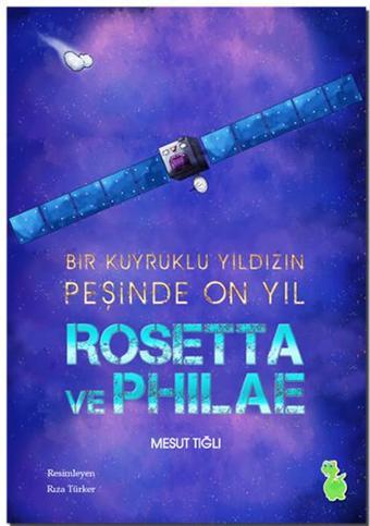 Rosetta ve Philae - Mesut Tığlı - Yeşil Dinozor