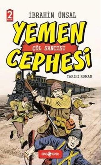 Yemen Cephesi Çöl Sancısı-Cepheden Cepheye 1 - İbrahim Ünsal - Genç Hayat