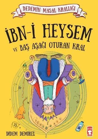 İbn-i Heysem ve Baş Aşağı Oturan Kral - Didem Demirel - Timaş Çocuk